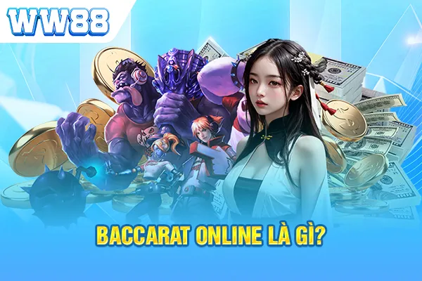 Baccarat online là gì?