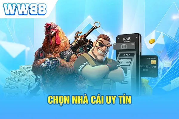 Chọn nhà cái uy tín