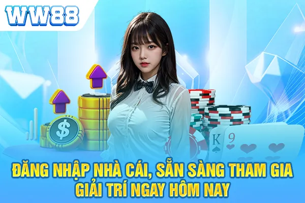 Đăng nhập nhà cái, sẵn sàng tham gia giải trí ngay hôm nay