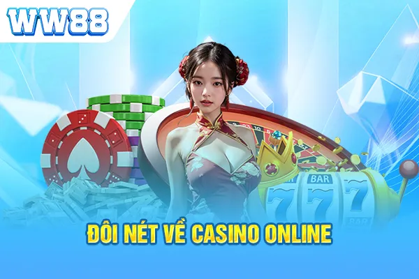 Đôi nét về casino online