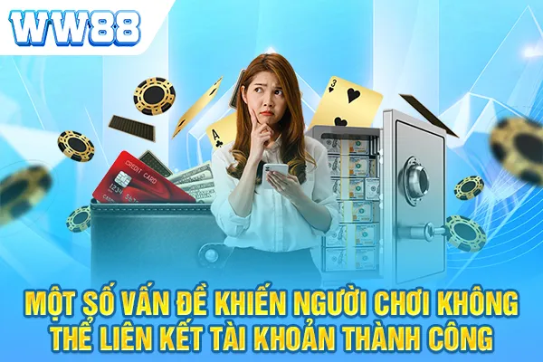 Một số vấn đề khiến người chơi không thể liên kết tài khoản thành công