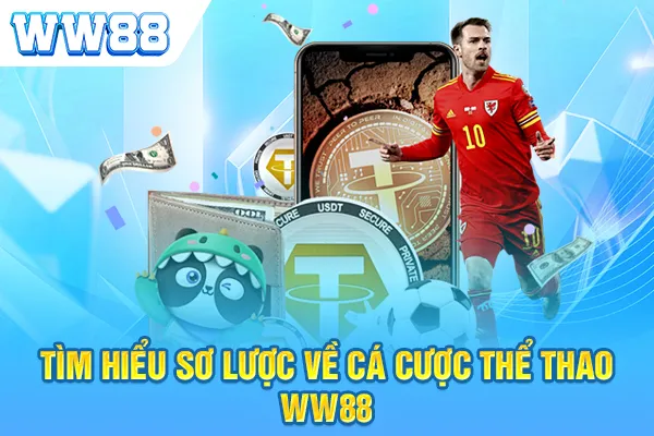 Tìm hiểu sơ lược về cá cược thể thao WW88