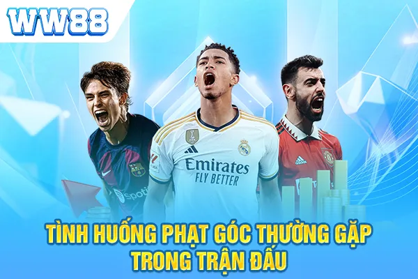 Tình huống phạt góc thường gặp trong trận đấu