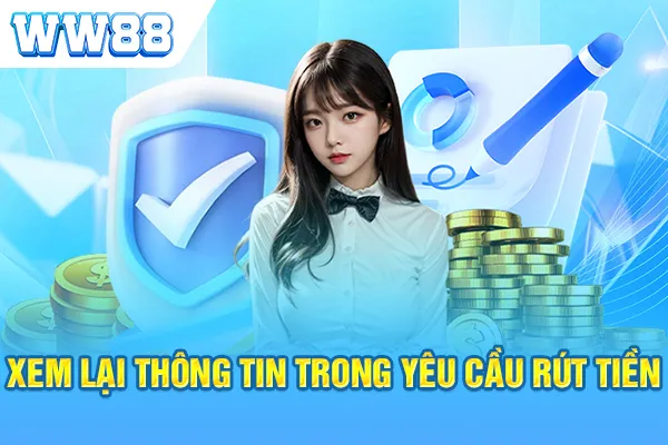 Xem lại thông tin trong yêu cầu rút tiền